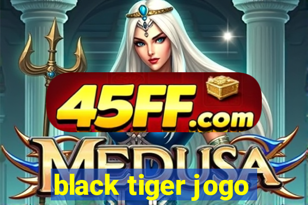 black tiger jogo